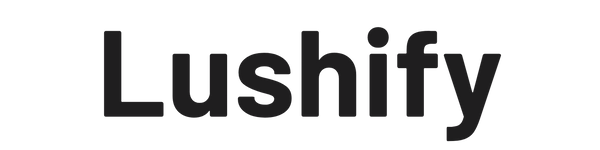 Lushify